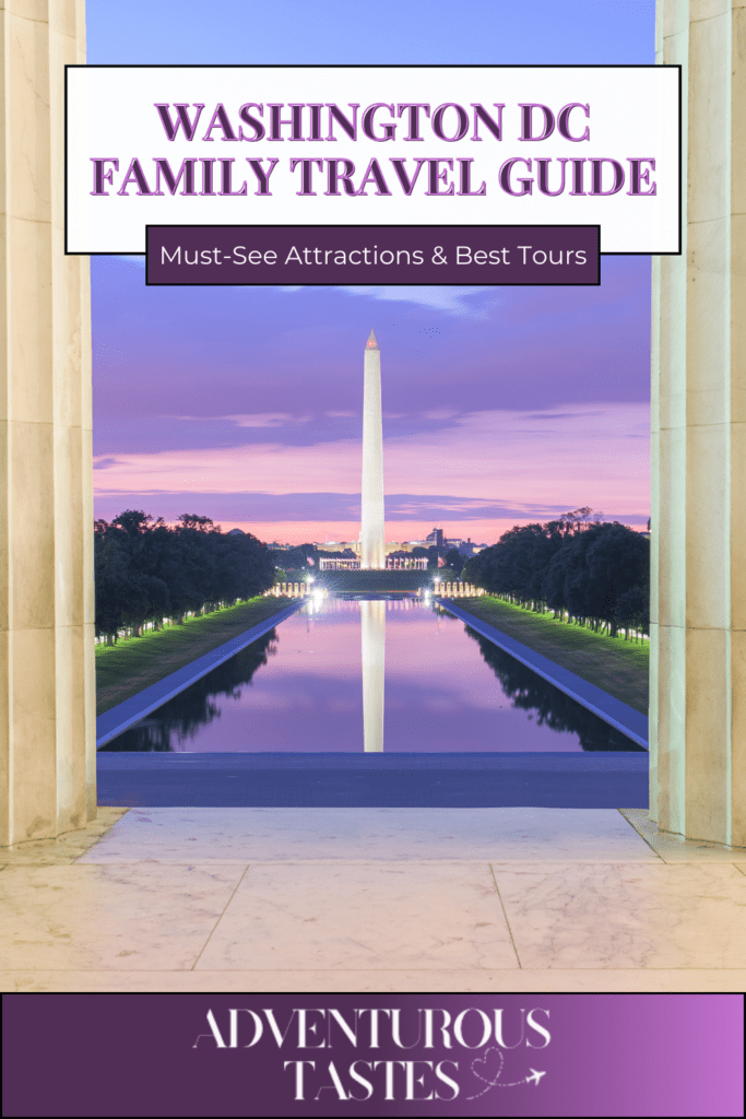 Washington DC Family Travel Guide | Adventurous Tastes