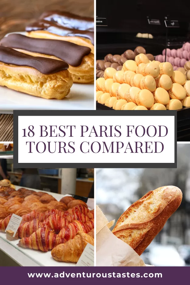 18 Best Paris Food Tours Compared from AdventurousTastes.com eclairs, macarons, croissants and a bagueete