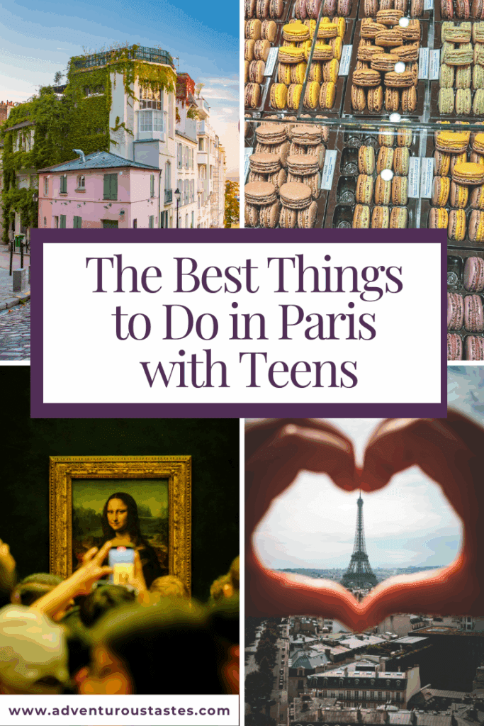 The best things to do in paris with teens -4 images - Montmartre, macarons, crowd in fron of the Mona Lisa, hands making heart shape around the Eiffel Tower